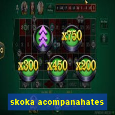 skoka acompanahates